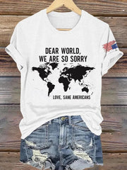 Retro Dear World We Are So Sorry, Love, Sane Americans Print T-Shirt