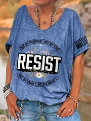 V-neck Retro Resist Not My President, Not My Voice, Not My Values, Not My Beliefs Print T-Shirt