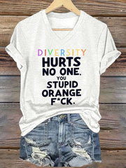 V-neck Retro Diversity Hurts No One You Stupid Orange Fck Print T-Shirt