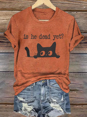 Women's Casual Is He Dead Yet Printed T-Shirt