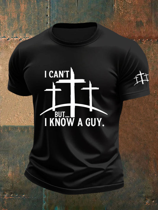 Men's I Can't But I Know A Guy Print T-Shirt