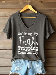 Women's Walking By Faith Tripping Constantly Printed Casual T-Shirt