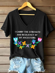 Women's I Carry the Strength And Resiliency Of My Ancestors Print V-Neck T-Shirt