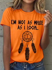 Women's I'm Not As White As I Look Native American Print T-Shirt