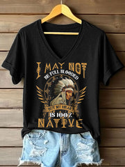 Women's I May Not Be Full Blooded But My Heart Is 100% Native Print V-Neck T-Shirt