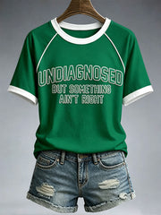 Women's Undiagnosed But Something Ain't Right T-Shirt