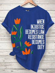 Women's When Injustice Becomes Law Resistance Becomes Duty  Printed Short-Sleeved T-Shirt