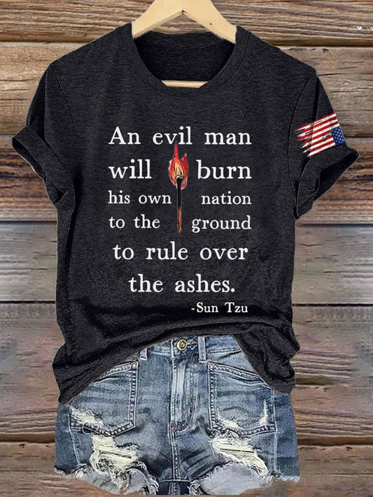 Retro An Evil Man Will Burn His Own Nation To The Ground To Rule Over The Ashes Print T-Shirt