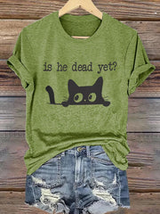 Women's Casual Is He Dead Yet Printed T-Shirt