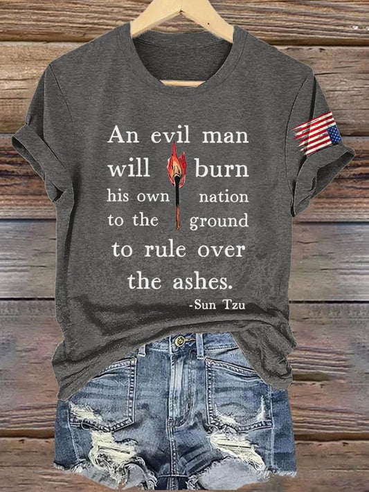 Retro An Evil Man Will Burn His Own Nation To The Ground To Rule Over The Ashes Print T-Shirt