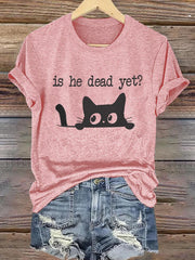 Women's Casual Is He Dead Yet Printed T-Shirt