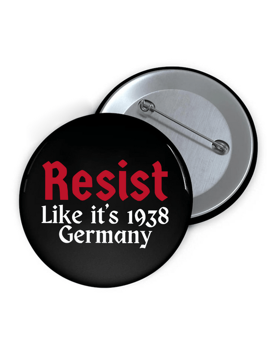 Unisex Resist Like It's 1938 Germany Print Brooch