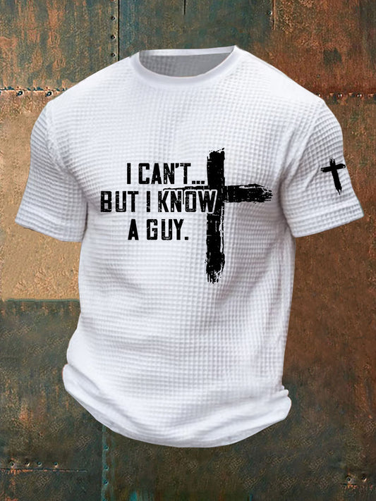 Men's I Can't But I Know A Guy Waffle Print T-Shirt