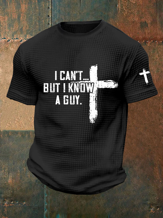 Men's I Can't But I Know A Guy Waffle Print T-Shirt