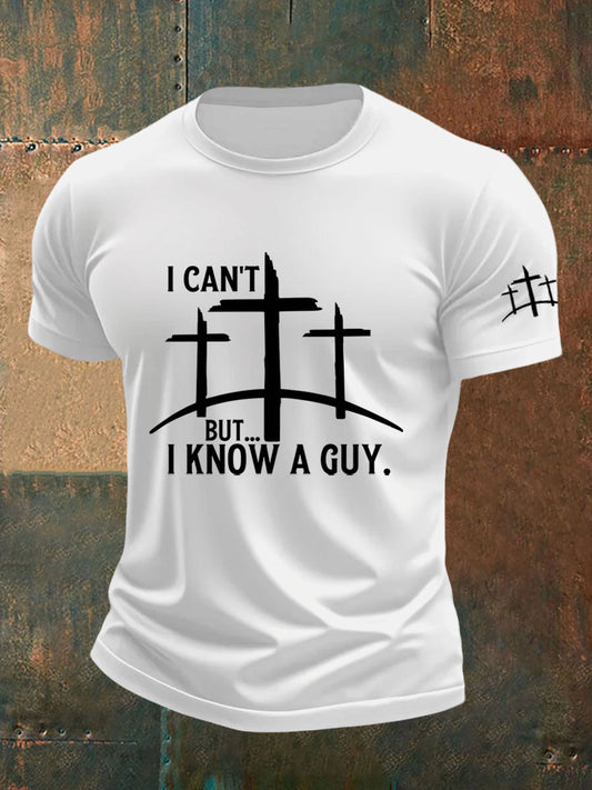 Men's I Can't But I Know A Guy Print T-Shirt