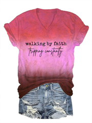 Women's Walking By Faith Tripping Constantly Printed Casual T-Shirt