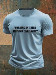 Men's Walking By Faith Tripping Constantly Printed Casual T-Shirt