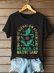 Women's No One Is Illegal On Stolen Land T-shirts
