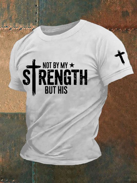 Men's Not My Strength But His Printed T-Shirt
