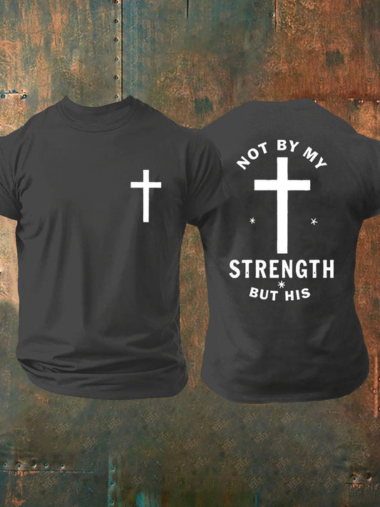 Men's Not My Strength But His Printed T-Shirt