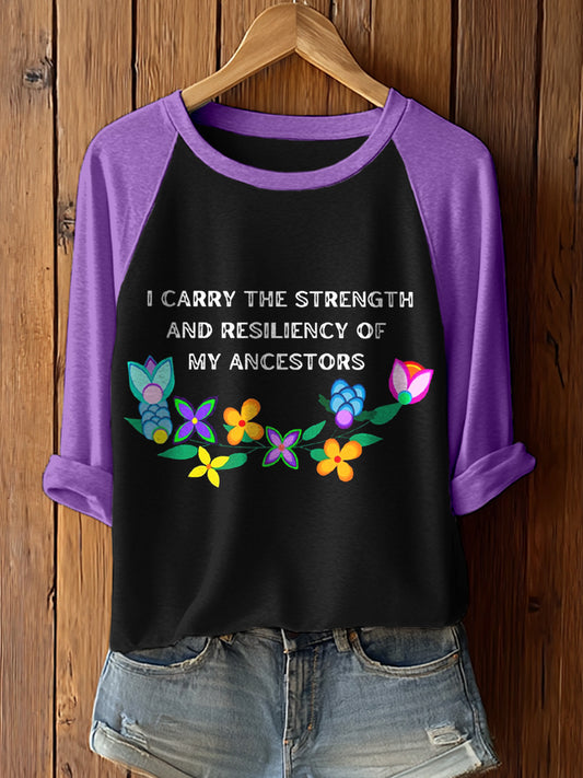 Women's I Carry the Strength And Resiliency Of My Ancestors Print Long Sleeve T-Shirt