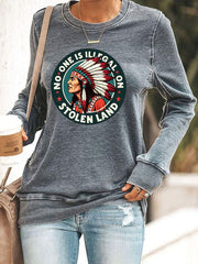Women's Native American No One Is Illegal on Stolen Land Printed Casual Sweatshirt
