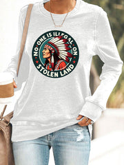 Women's Native American No One Is Illegal on Stolen Land Printed Casual Sweatshirt