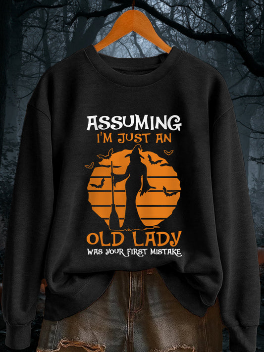 Women's Assuming I'm Just An Old Lady Was Your First Mistake Funny Halloween Witch Casual Sweatshirt