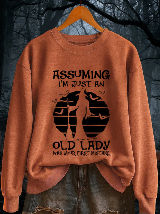 Women's Assuming I'm Just An Old Lady Was Your First Mistake Funny Halloween Witch Casual Sweatshirt