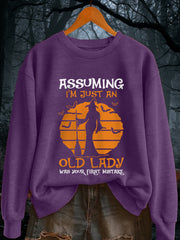 Women's Assuming I'm Just An Old Lady Was Your First Mistake Funny Halloween Witch Casual Sweatshirt