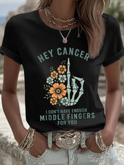 Women's Hey Cancer I Don't Have Enough Middle Fingers For You T-Shirts