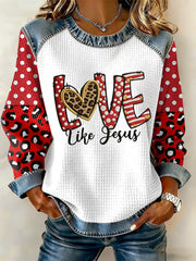 Women's Valentine's Day Faith Love Like Jesus Sweatshirt