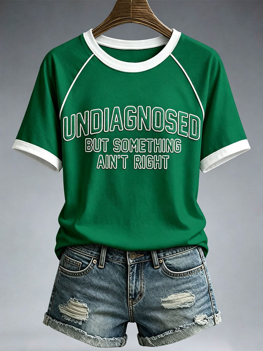 Women's Undiagnosed But Something Ain't Right T-Shirt
