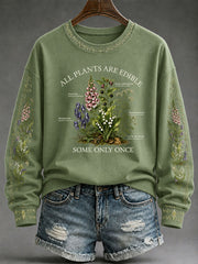 Women's "All Plants Are Edible Some Only Once" Floral Print Casual Regular Sweatshirt
